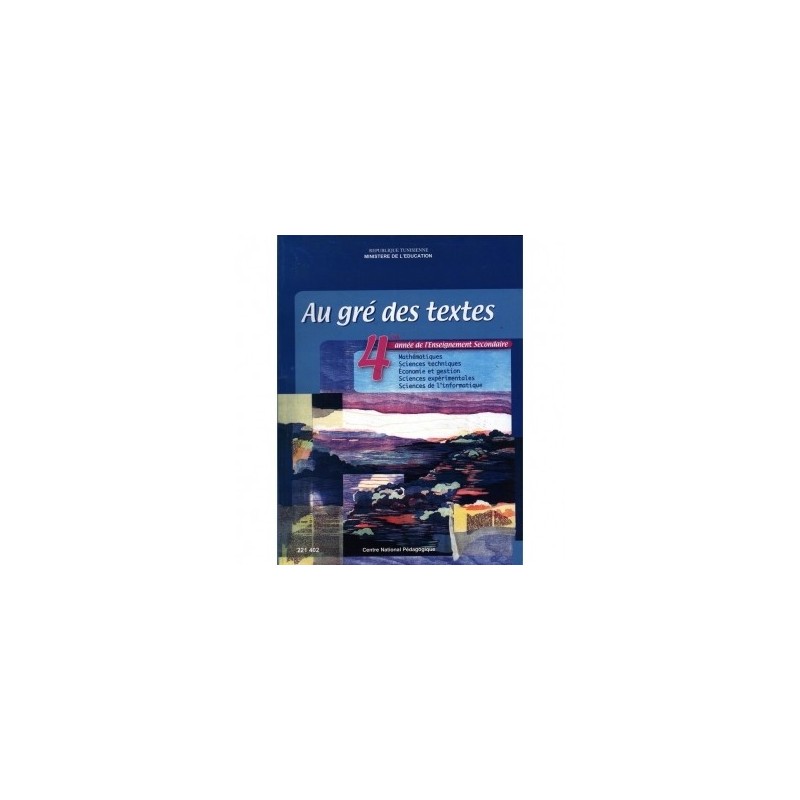 LIVRE DE Français Au gré des textes Bac Math, Sc Ex, Tech, Info