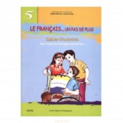 Le Français... Un Pas de Plus - Cahier d'activités - 5ème de Base